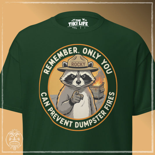 Only You Can Prevent Dumpster Fires - Forest Green Classic Tee